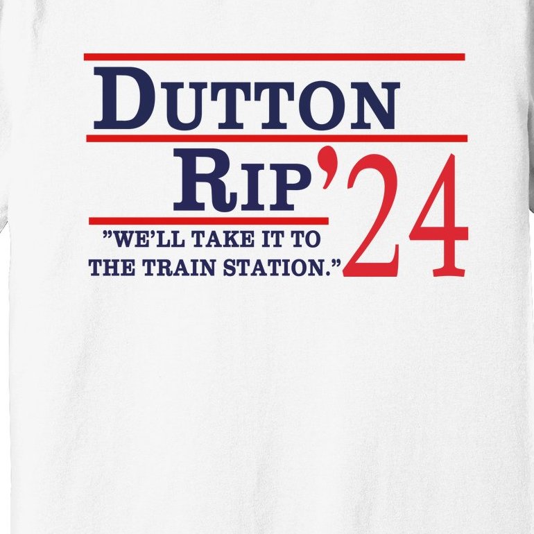 Dutton Rip 2024 Premium T-Shirt