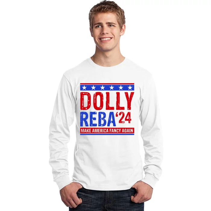 Dolly Reba 24 Make America Fancy Again Tall Long Sleeve T-Shirt