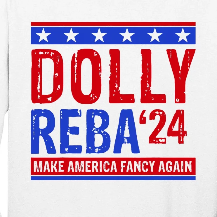 Dolly Reba 24 Make America Fancy Again Tall Long Sleeve T-Shirt