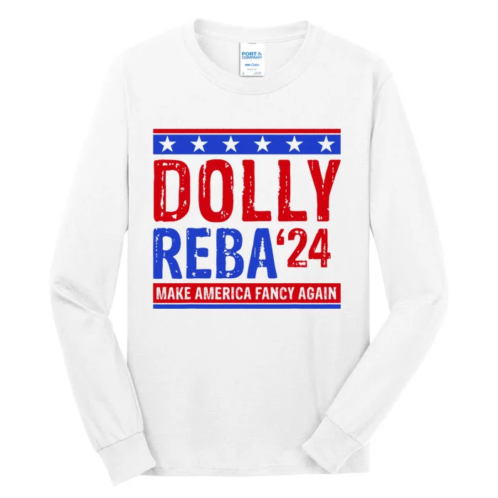 Dolly Reba 24 Make America Fancy Again Tall Long Sleeve T-Shirt