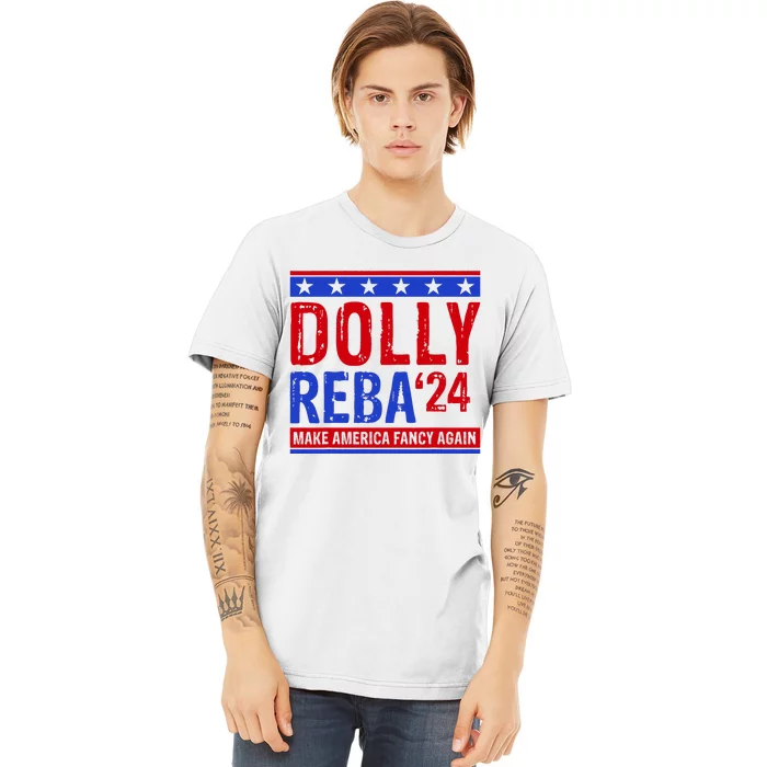 Dolly Reba 24 Make America Fancy Again Premium T-Shirt