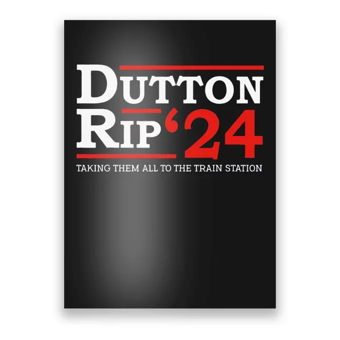 Dutton Rip 2024 President Day 4th of July Poster