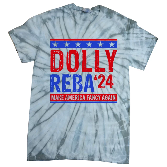 Dolly Reba 24 Make America Fancy Again Tie-Dye T-Shirt