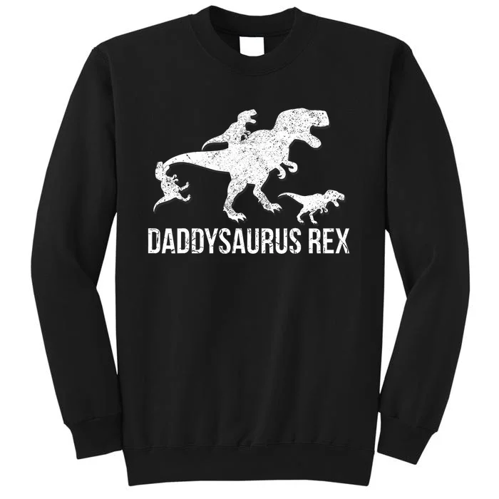 Daddysaurus Rex 3 Daddy Dinosaur Tall Sweatshirt