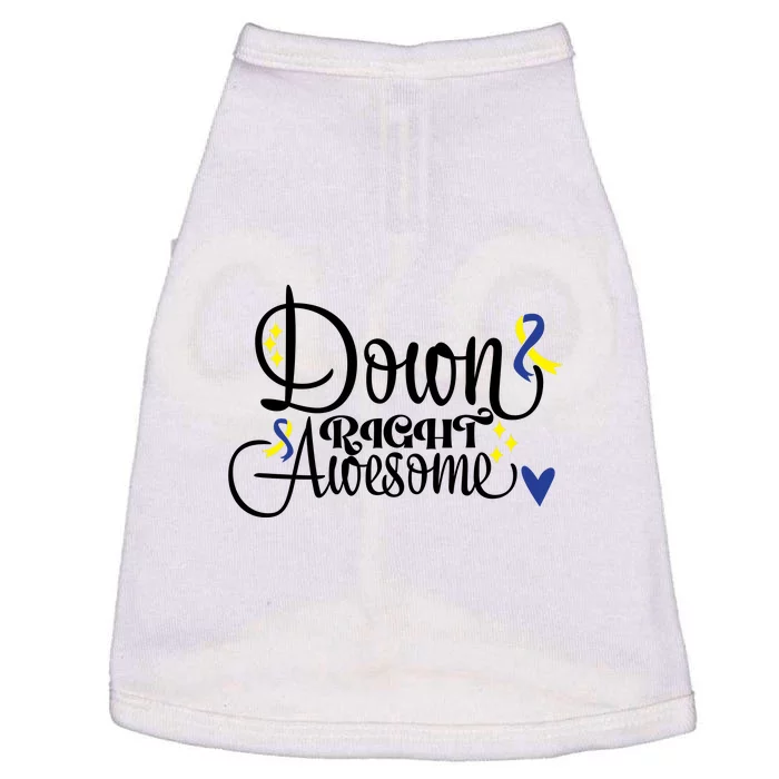 Down Right Awesome For Down Syndrome Awareness Gift Doggie Tank