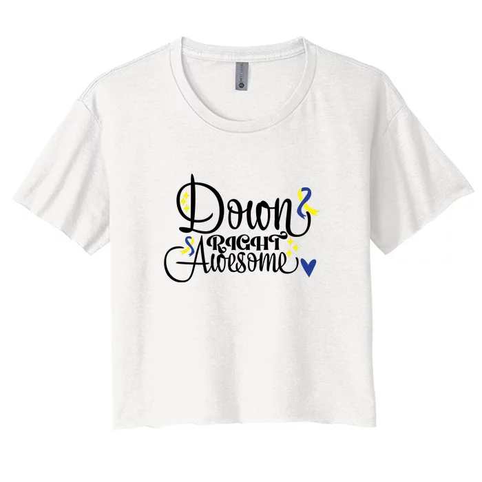 Down Right Awesome For Down Syndrome Awareness Gift Women's Crop Top Tee