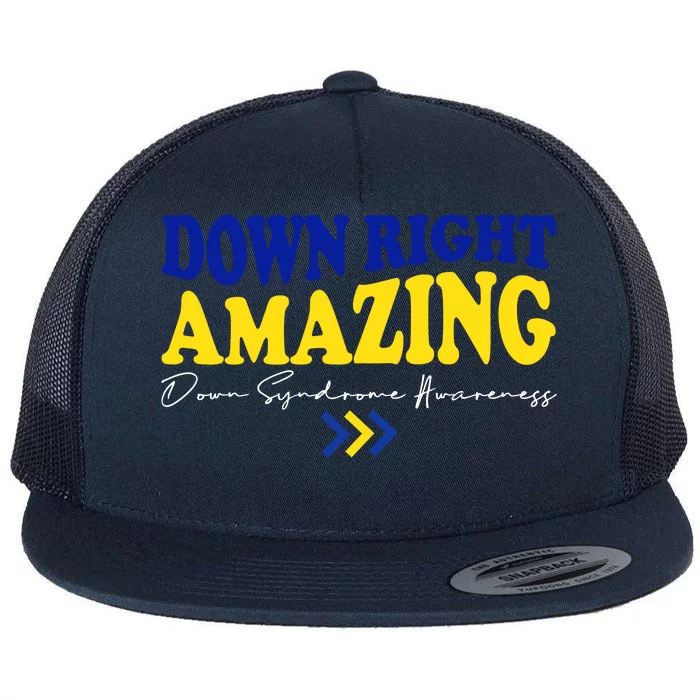 Down Right Amazing Down Syndrome Awareness Flat Bill Trucker Hat