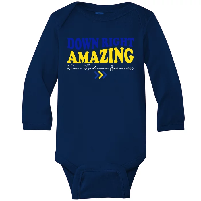 Down Right Amazing Down Syndrome Awareness Baby Long Sleeve Bodysuit