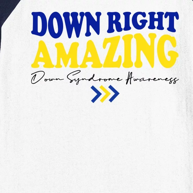 Down Right Amazing Down Syndrome Awareness Baseball Sleeve Shirt