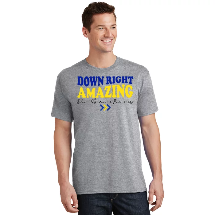 Down Right Amazing Down Syndrome Awareness T-Shirt