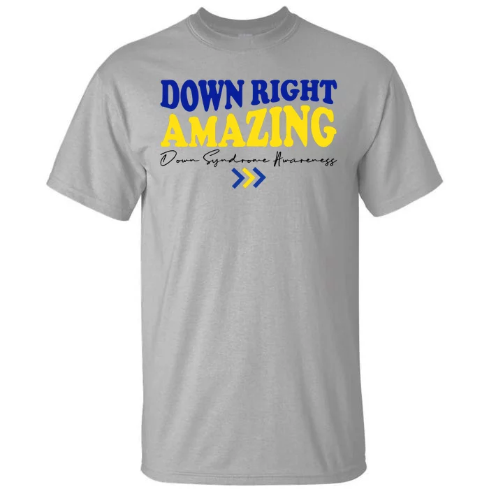 Down Right Amazing Down Syndrome Awareness Tall T-Shirt