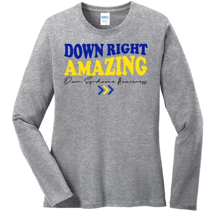 Down Right Amazing Down Syndrome Awareness Ladies Long Sleeve Shirt