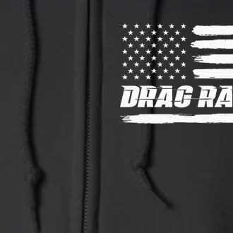 Drag Racing American Flag Drag Racer Race Car Lover Full Zip Hoodie