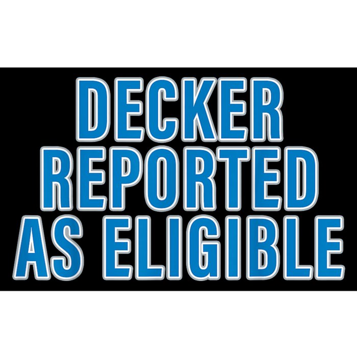 Decker Reported As Eligible Bumper Sticker