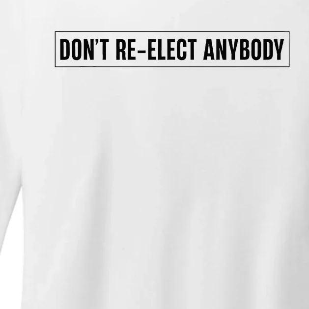 DonT Reelect Anybody Presidential Election 2024 Womens CVC Long Sleeve Shirt