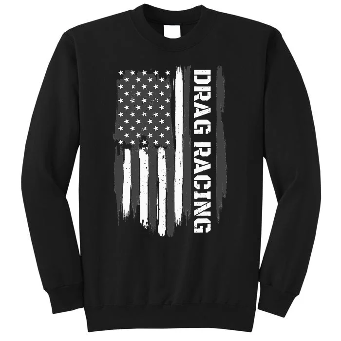 Drag Racing American Flag Drag Racer Race Car Lover Tall Sweatshirt