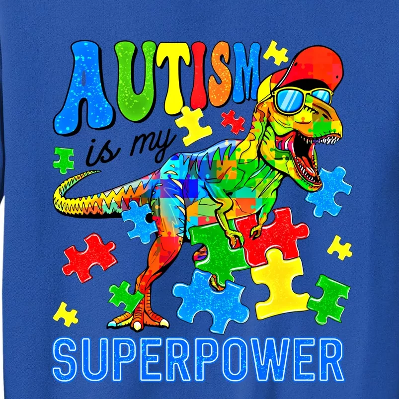 Dinosaur Rex Autism Is My Superpower Autism Awareness Gift Sweatshirt