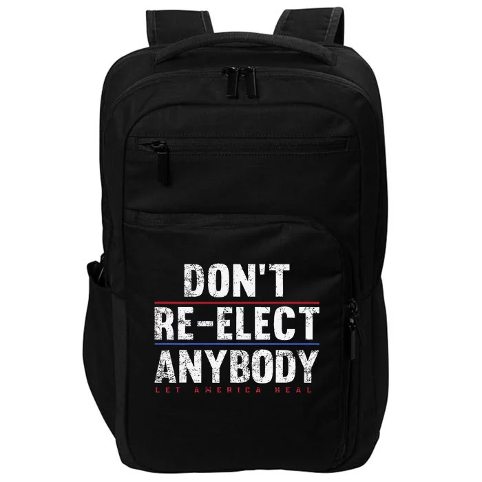 Dont Re.Elect Anybody Impact Tech Backpack