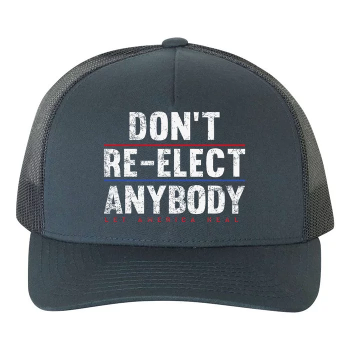 Dont Re.Elect Anybody Yupoong Adult 5-Panel Trucker Hat