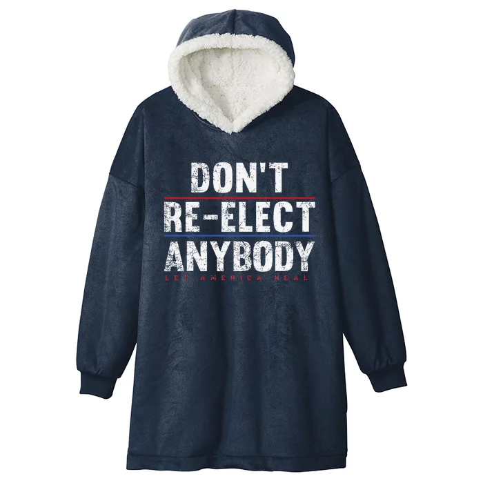 Dont Re.Elect Anybody Hooded Wearable Blanket