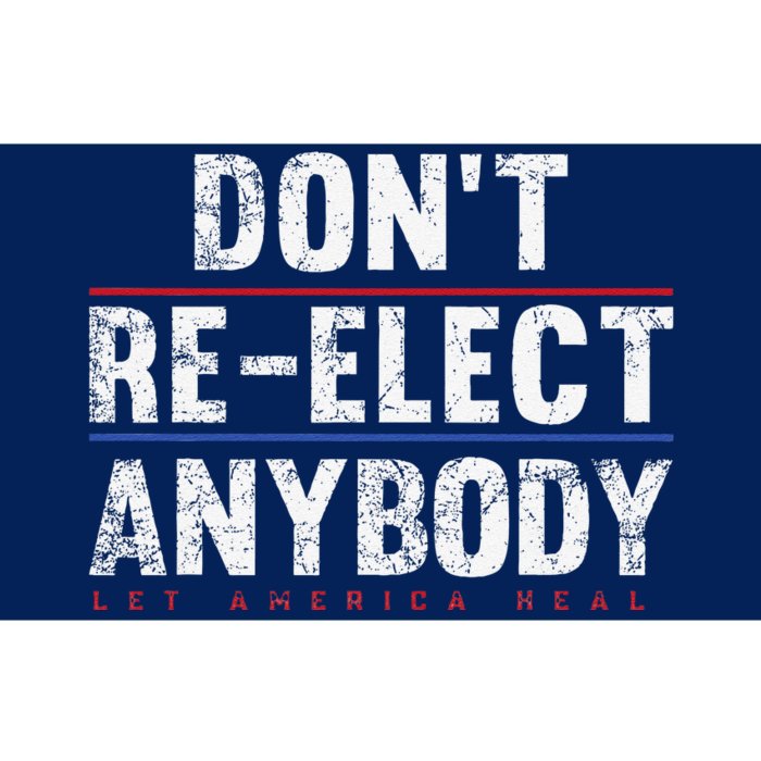 Dont Re.Elect Anybody Bumper Sticker