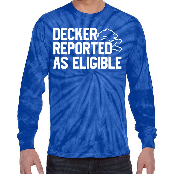 Decker Reported As Eligible Funny Saying Tie-Dye Long Sleeve Shirt