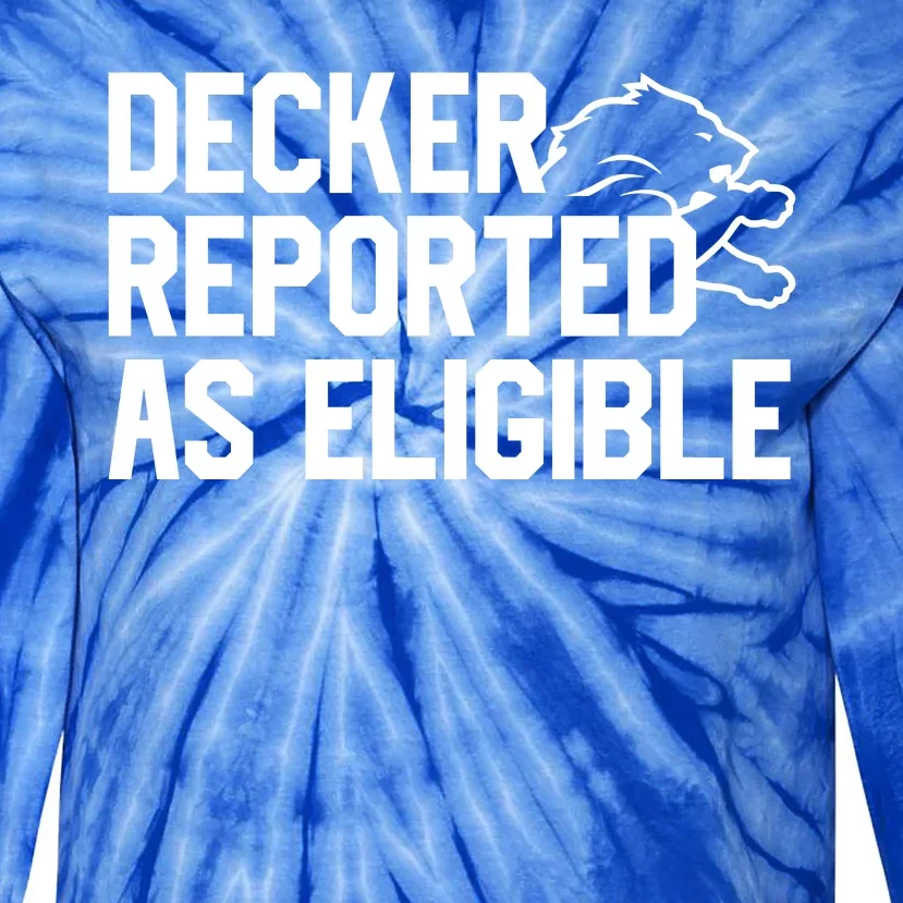 Decker Reported As Eligible Funny Saying Tie-Dye Long Sleeve Shirt