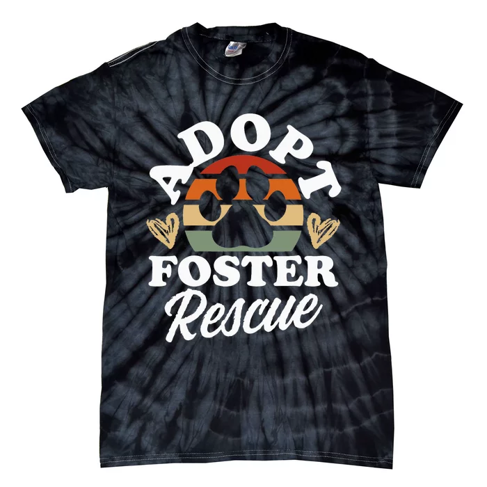 Dog Rescue Adopt Foster Rescue Animal Rescue Tie-Dye T-Shirt