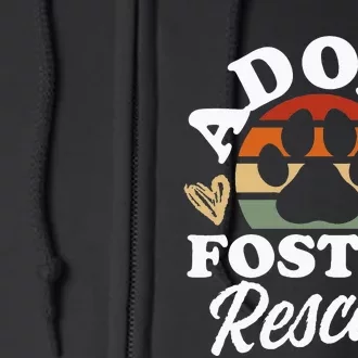 Dog Rescue Adopt Foster Rescue Animal Rescue Full Zip Hoodie