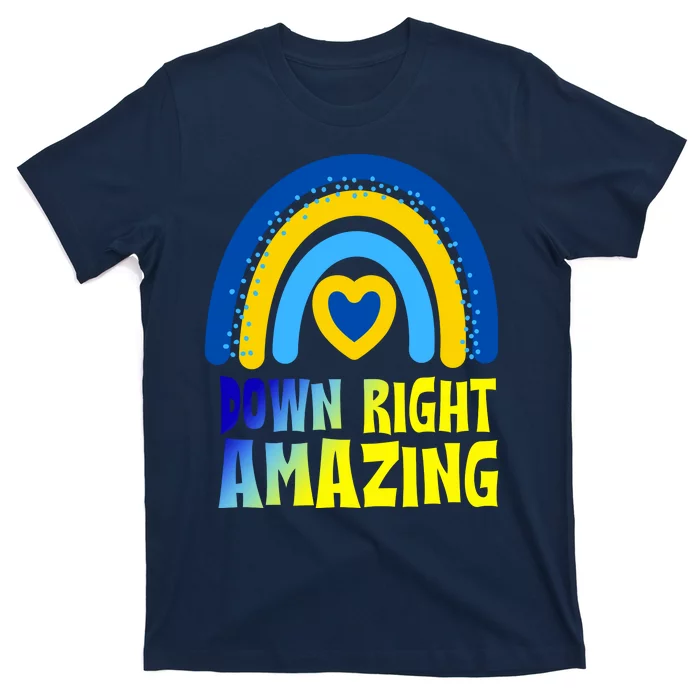 Down Right Amazing Rainbow Down Syndrome Awareness T-Shirt