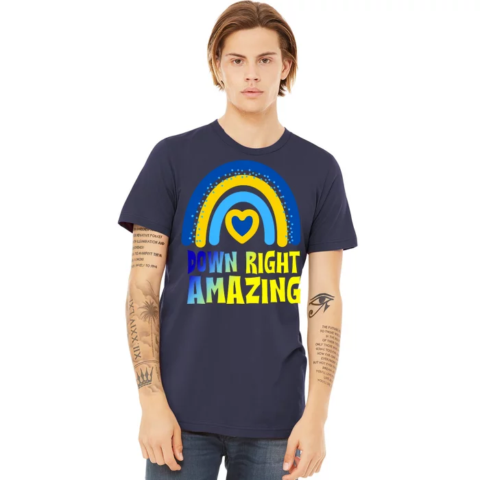 Down Right Amazing Rainbow Down Syndrome Awareness Premium T-Shirt