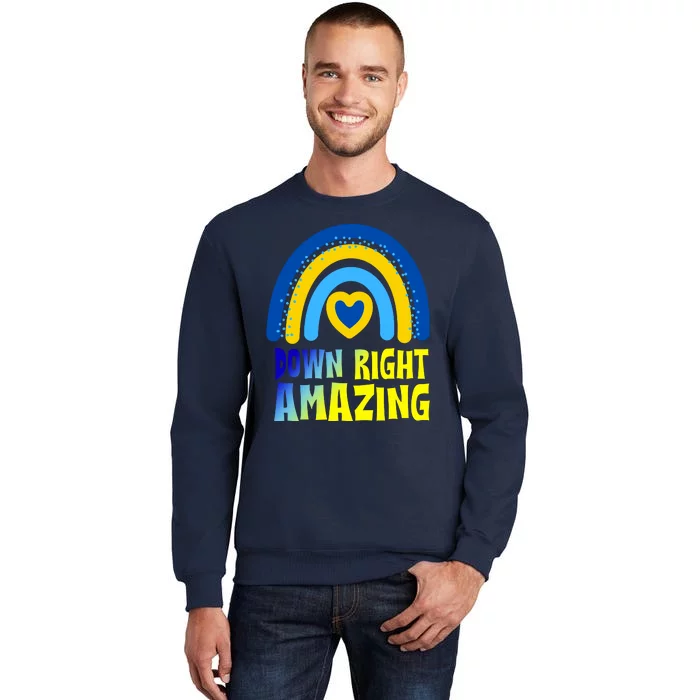 Down Right Amazing Rainbow Down Syndrome Awareness Tall Sweatshirt