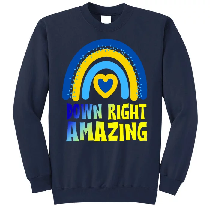 Down Right Amazing Rainbow Down Syndrome Awareness Tall Sweatshirt