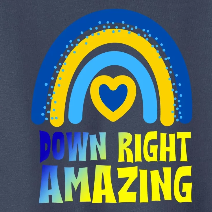 Down Right Amazing Rainbow Down Syndrome Awareness Toddler T-Shirt