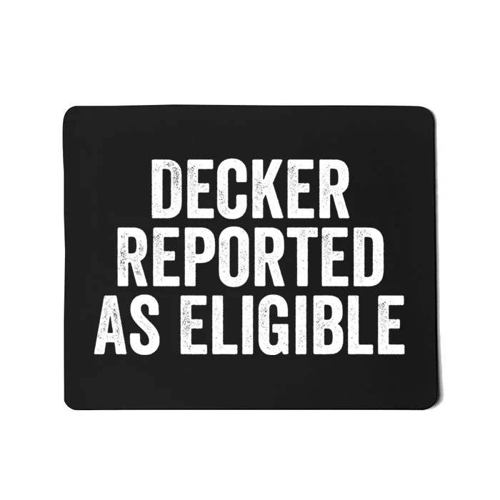 Decker Reported As Eligible Mousepad