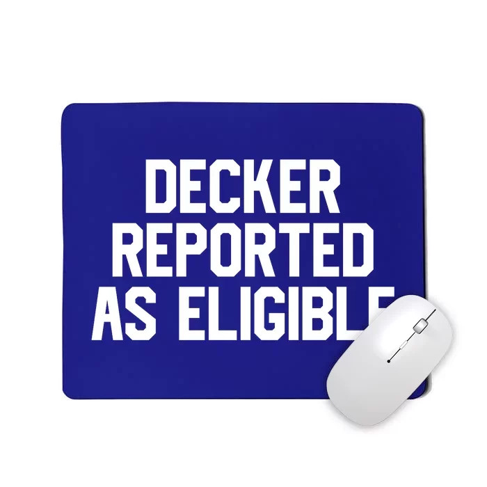 Decker Reported As Eligible Mousepad