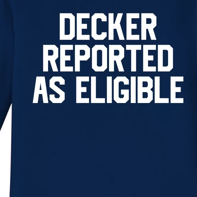 Decker Reported As Eligible Baby Long Sleeve Bodysuit