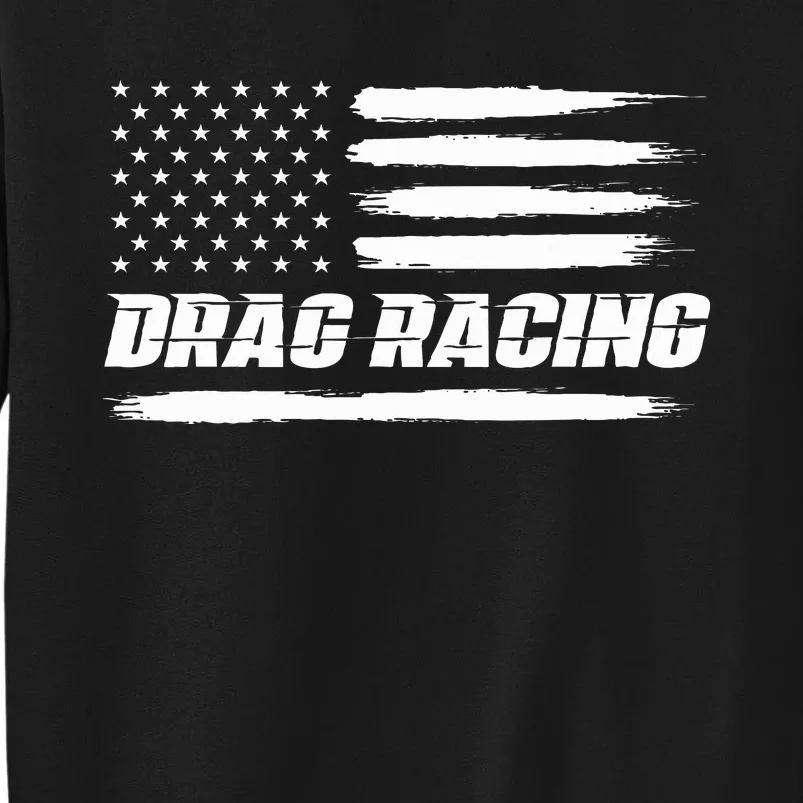 Drag Racing American Flag Drag Racer Race Tall Sweatshirt