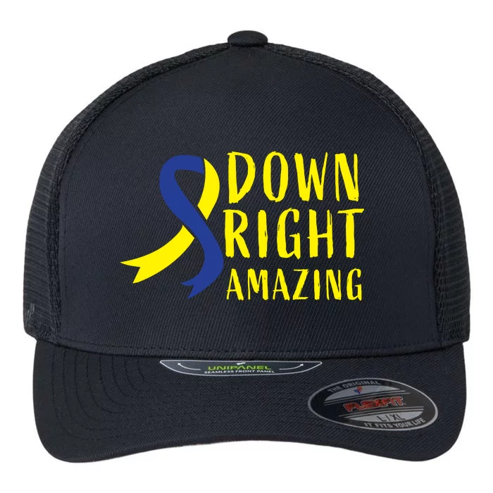 Down Right Amazing Ribbon For Down Syndrome Awareness Gift Flexfit Unipanel Trucker Cap