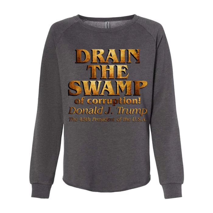 Drain The Swamp of Corruption! Donald Trump 45th President Womens California Wash Sweatshirt