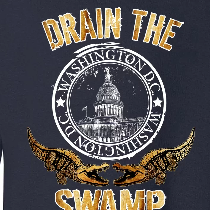 Drain The Swamp Washington DC Alligator Logo Trump Toddler Sweatshirt