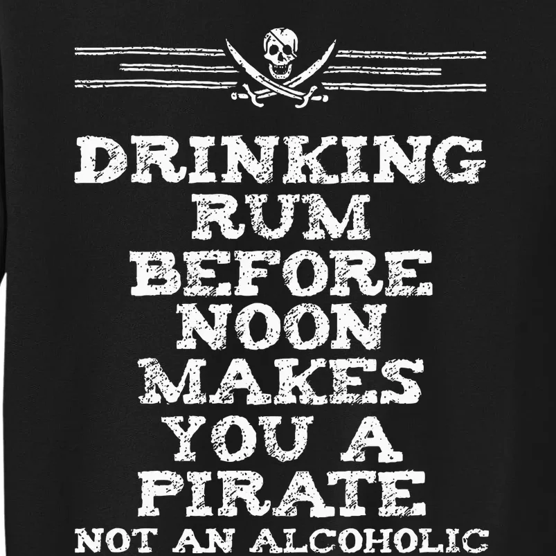 Drinking Rum Before Noon Pirate Piracy Lifestyle Sweatshirt