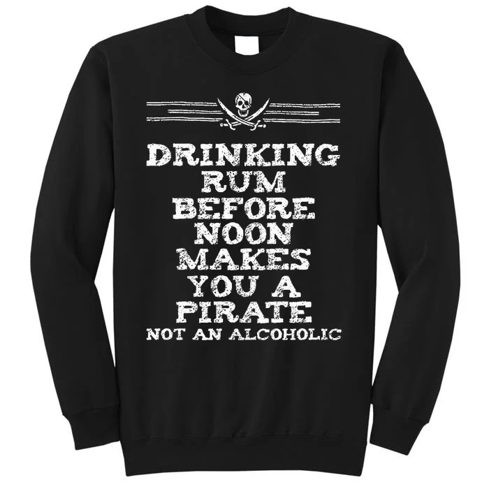 Drinking Rum Before Noon Pirate Piracy Lifestyle Sweatshirt