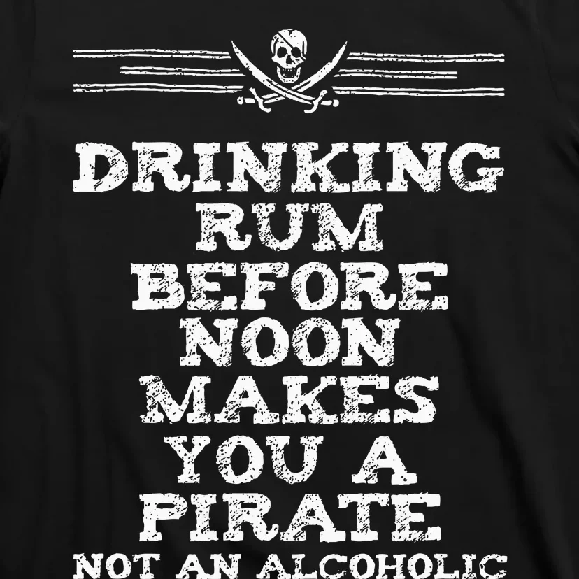 Drinking Rum Before Noon Pirate Piracy Lifestyle T-Shirt