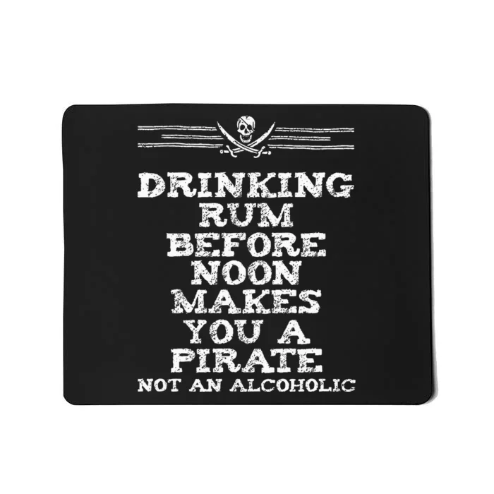 Drinking Rum Before Noon Pirate Piracy Lifestyle Mousepad