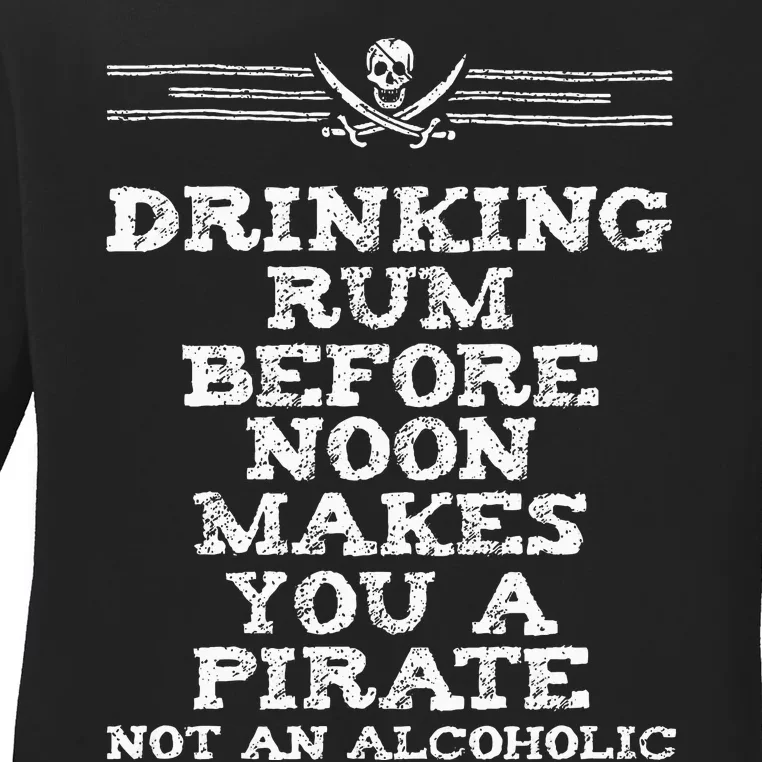 Drinking Rum Before Noon Pirate Piracy Lifestyle Ladies Long Sleeve Shirt