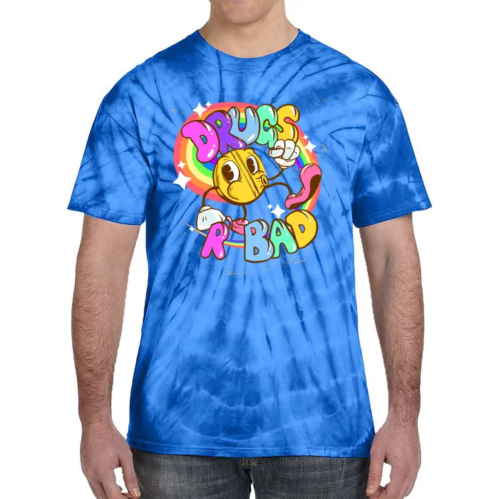 Drugs R Bad Great Gift Tie-Dye T-Shirt