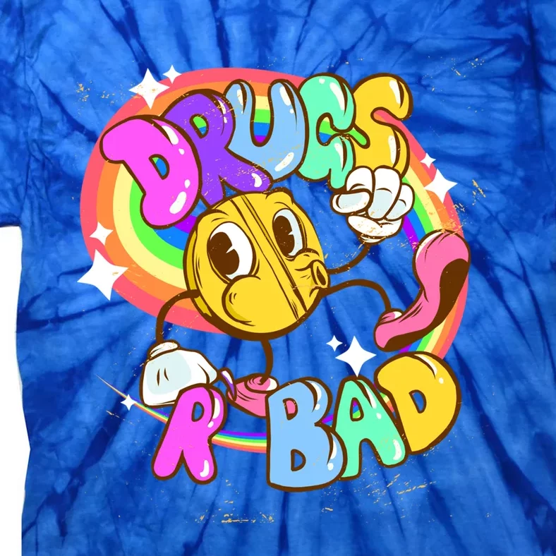 Drugs R Bad Great Gift Tie-Dye T-Shirt