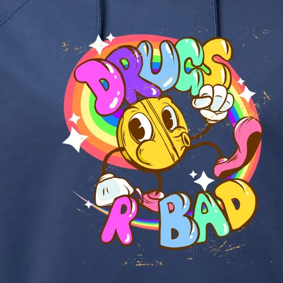 Drugs R Bad Cool Gift Performance Fleece Hoodie