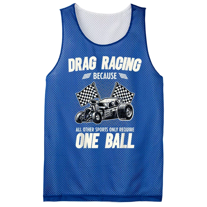 Drag Racing Because All Other Sports Require One Ball Gift Mesh Reversible Basketball Jersey Tank